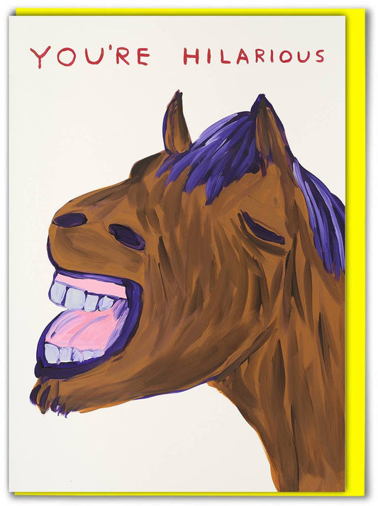 David Shrigley Greetings Card - You're Hilarious